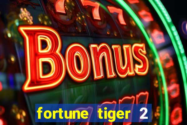 fortune tiger 2 revenge plataforma